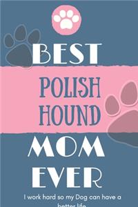 Best Polish Hound Mom Ever Notebook Gift