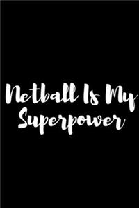 NetBall Is My Superpower Notebook