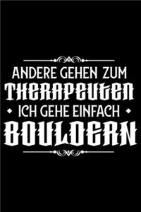 ANDERE GEHEN ZUM THERAPEUTEN ICH GEH EINFACH BOULDERN Notizbuch