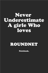 Never Underestimate A Girl Who Loves Roundnet.