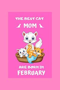 Only The Best Cat Moms Are Born In February Cat Mom Gifts