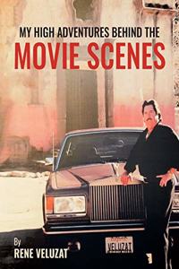 My High Adventures Behind the Movie Scenes