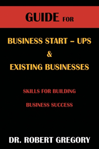 Guide for Business Startups and Existing Businesses