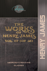 The Works of Henry James, Vol. 07 (of 36)