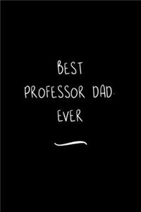 Best Professor Dad. Ever