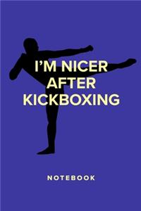 I'm Nicer After Kickboxing - Notebook
