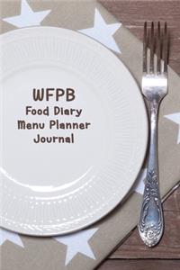90 Day WFPB Food Diary, Menu Planner, and Journal