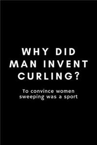 Why Did Man Invent Curling? To Convince Women Sweeping Was A Sport