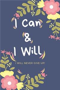 I Can & I Will - I Will Never Give Up!
