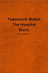Teamwork Makes The Hospital Work