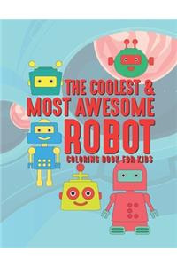 The Coolest & Most Awesome Robot Coloring Book For Kids