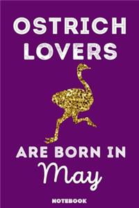 Ostrich Lovers Are Born In May