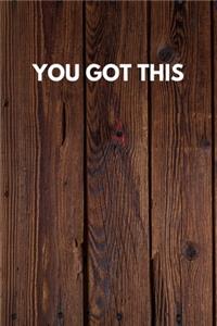 You Got This