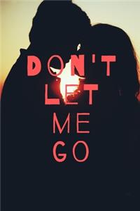 Don't Let Me Go