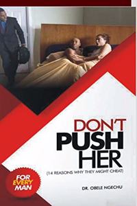 Don't Push Her