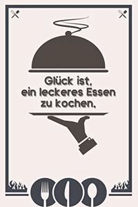 Glück ist, ein leckeres Essen zu kochen