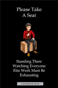Please Take A Seat Lined Notebook Journal