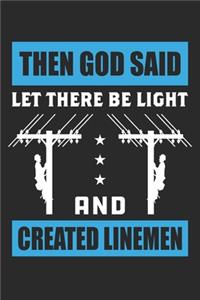 Then God Said Let There Be Light And Created Linemen