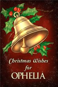 Christmas Wishes for Ophelia