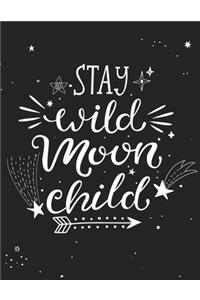 Stay Wild Moon Child