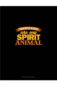 Mermaids Are My Spirit Animal