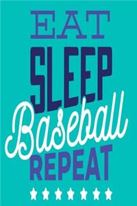 Eat Sleep Baseball Repeat
