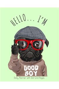 Hello I'm Good Boy, 2020 Daily Planner with Dot Grid Pages