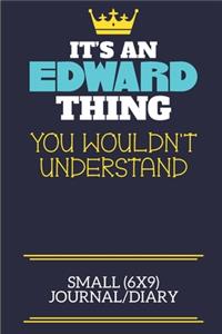 It's An Edward Thing You Wouldn't Understand Small (6x9) Journal/Diary