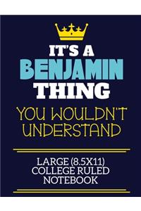 It's A Benjamin Thing You Wouldn't Understand Large (8.5x11) College Ruled Notebook