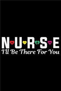 Nurse I'll Be There For You