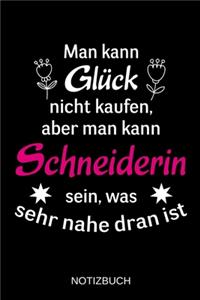 Man kann Glück nicht kaufen, aber man kann Schneiderin sein, was sehr nahe dran ist