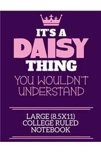 It's A Daisy Thing You Wouldn't Understand Large (8.5x11) College Ruled Notebook