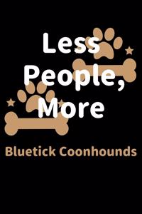 Less People, More Bluetick Coonhounds