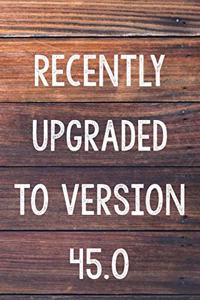 Recently Upgraded To Version 45.0