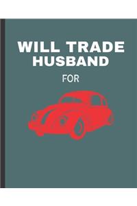 Will Trade Husband For