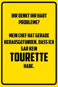 Ihr denkt ihr habt Probleme? Mein Chef hat gerade herausgefunden, dass ich gar kein Tourette habe.