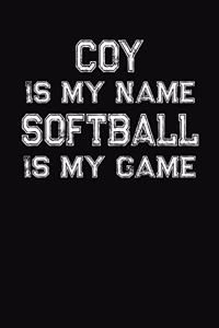 Coy Is My Name Softball Is My Game