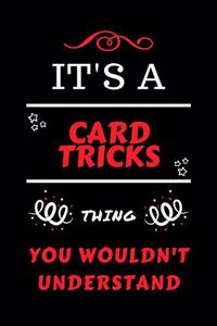 It's A Card Tricks You Wouldn't Understand