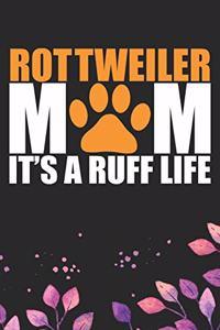 Rottweiler Mom It's A Ruff Life