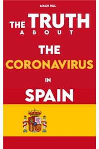 The Truth About the Coronavirus in Spain