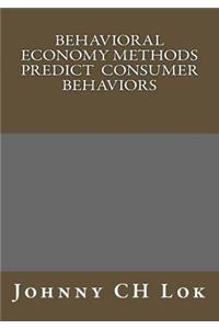 Behavioral Economy Methods Predict Consumer Behaviors