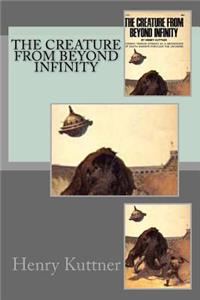 The Creature from Beyond Infinity