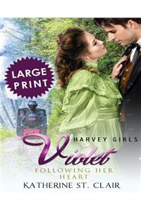 Violet - Following Her Heart ***Large Print Edition***
