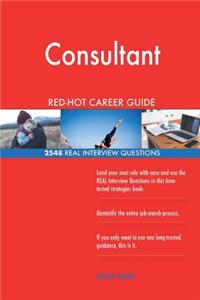 Consultant RED-HOT Career Guide; 2548 REAL Interview Questions