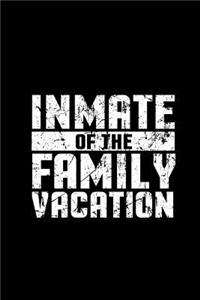 Inmate Of The Family Vacation