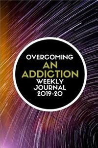 Overcoming an Addiction Weekly Journal 2019-20