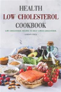 Health Low Cholesterol Cookbook: Low Cholesterol Recipes to Help Lower Cholesterol