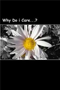 WHY DO i CARE?