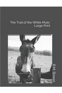 The Trail of the White Mule