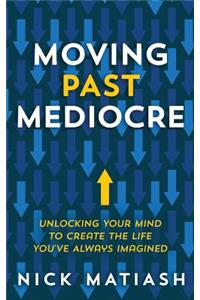 Moving Past Mediocre